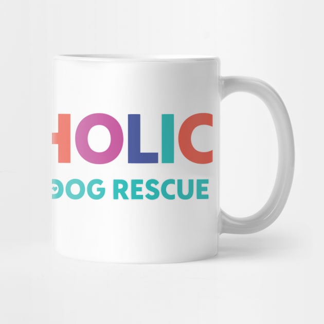 Dogaholic by matchdogrescue